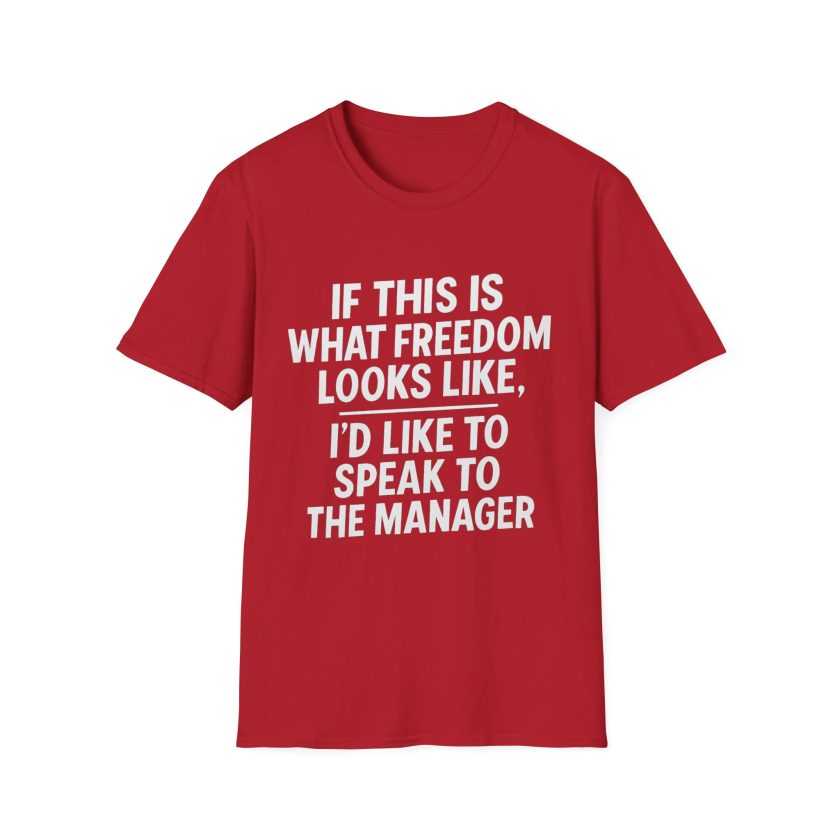 Speak to the Manager –Unisex T-Shirt - Image 17