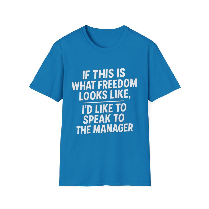 Speak to the Manager –Unisex T-Shirt - Image 14